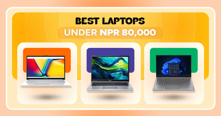 Best Laptops Under Rs. 80,000 in Nepal [2025]