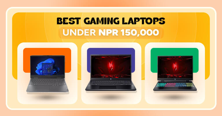 Best Gaming Laptops in Nepal Under Rs. 150,000 (रु 1.5 Lakhs) [2025]