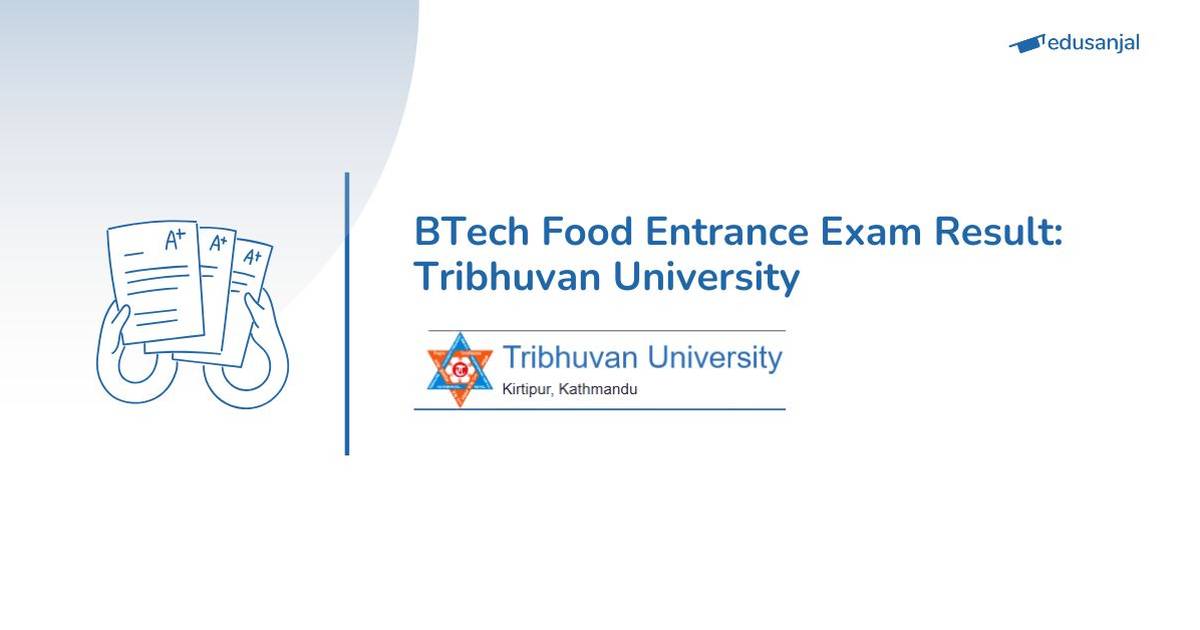 TU IoST Publishes Four-Year B.Tech Food Technology Entrance Exam Results
