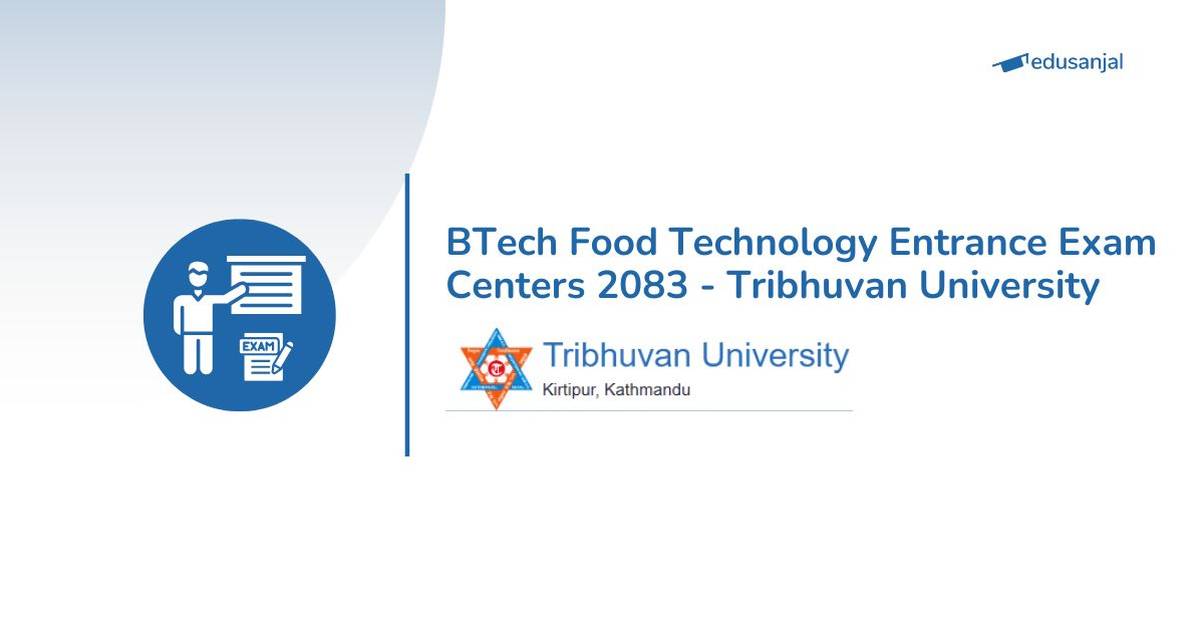 TU IoST B.Tech Food Technology Entrance Exam Centers Announced