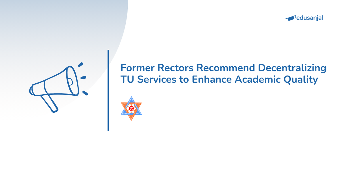 Former Rectors Urge Tribhuvan University to Decentralize Services and Reform Academics