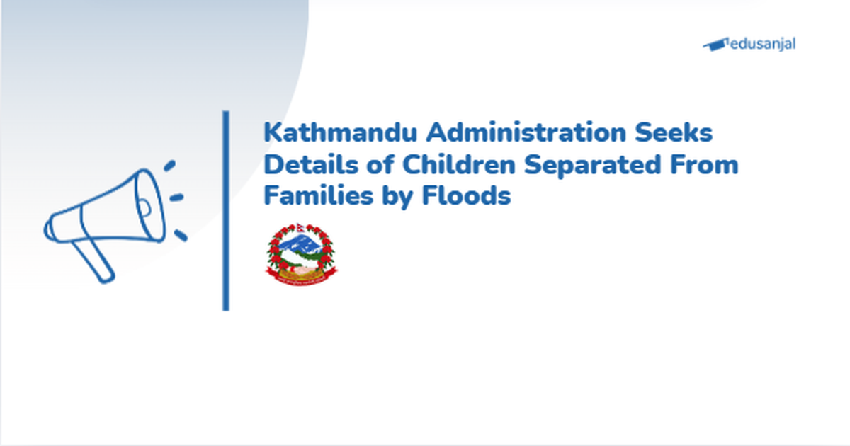 Kathmandu DAO Directs Institutions to Submit Details of Flood-Separated Children Within 7 Days