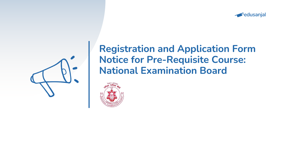 NEB Notice: Pre-Requisite Course Registration, Application Form & Examination Schedule