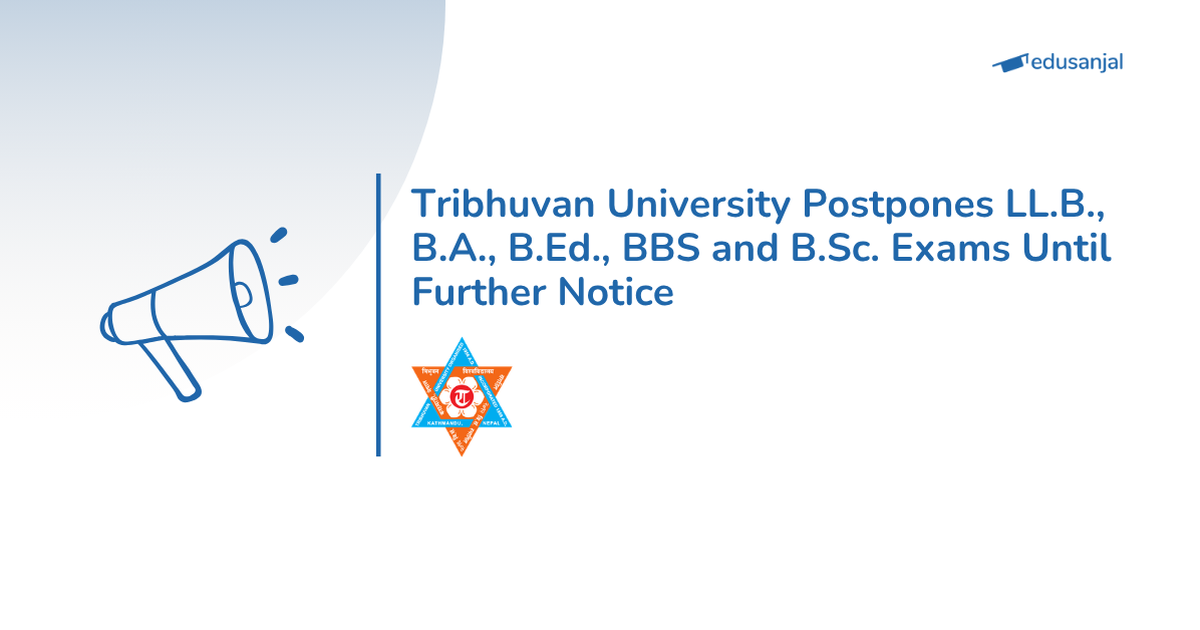 Tribhuvan University Postpones Ongoing Exams Including LL.B., B.A., BBS, B.Ed., and B.Sc.